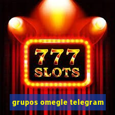 grupos omegle telegram